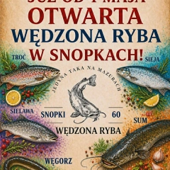 JUŻ OD 1 MAJA – START SEZONU SMAKU! Świeżo wędzona ryba. Zapraszamy SNOPKI 60, GM. PISZ -> KIERUNEK RUCIANE NIDA