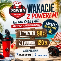 WAKACJE W PISZU? Tylko w POWER FACTORY PISZ