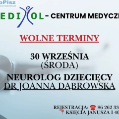 Neurolog Dziecięcy dr Joanna Dąbrowska - Medi-Kol - Centrum Medyczne 30.09.2026