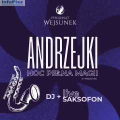 Andrzejki DJ i live SAKSOFON w Wejsunku 