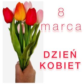 "Święto Kobiet - dlaczego warto obchodzić i jak to zrobić?"